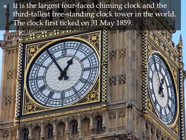 It is the largest four-faced chiming clock and the third-tallest free-standing