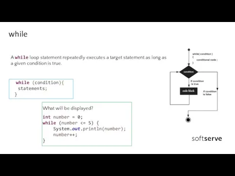 while A while loop statement repeatedly executes a target statement as