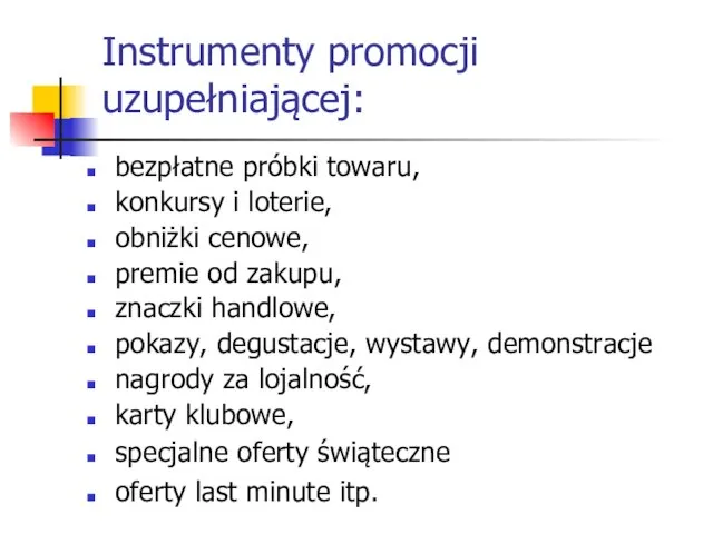 Instrumenty promocji uzupełniającej: bezpłatne próbki towaru, konkursy i loterie, obniżki cenowe,