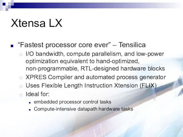 Xtensa LX “Fastest processor core ever” – Tensilica I/O bandwidth, compute