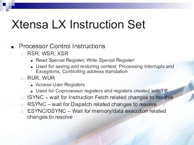 Xtensa LX Instruction Set Processor Control Instructions RSR, WSR, XSR Read