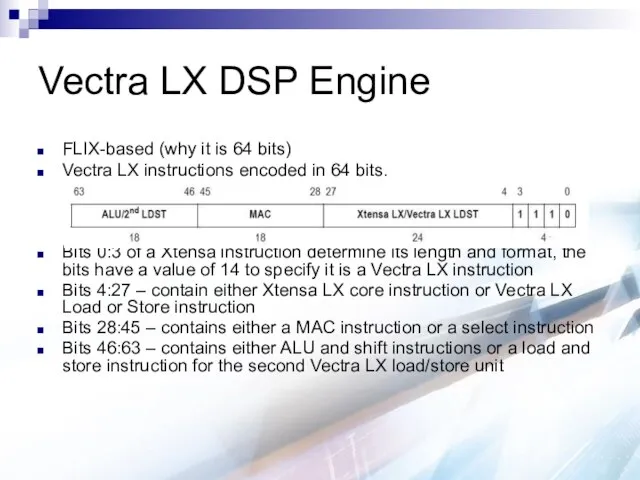 Vectra LX DSP Engine FLIX-based (why it is 64 bits) Vectra