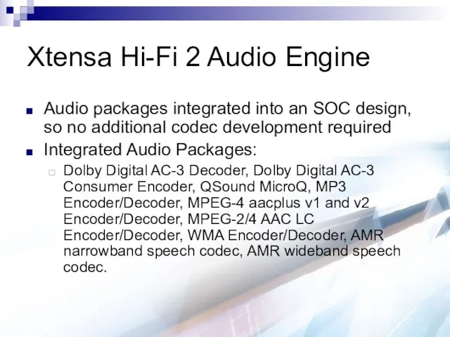 Xtensa Hi-Fi 2 Audio Engine Audio packages integrated into an SOC