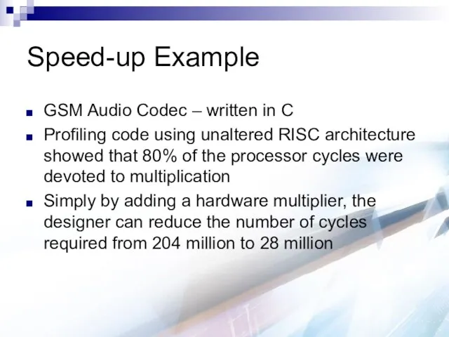 Speed-up Example GSM Audio Codec – written in C Profiling code