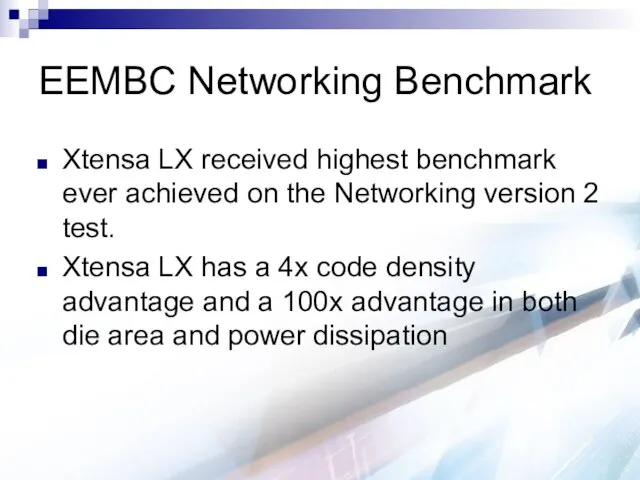 EEMBC Networking Benchmark Xtensa LX received highest benchmark ever achieved on