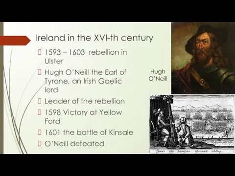 Ireland in the XVI-th century 1593 – 1603 rebellion in Ulster