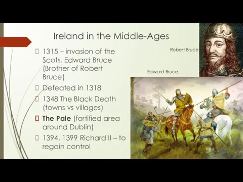 Ireland in the Middle-Ages 1315 – invasion of the Scots, Edward