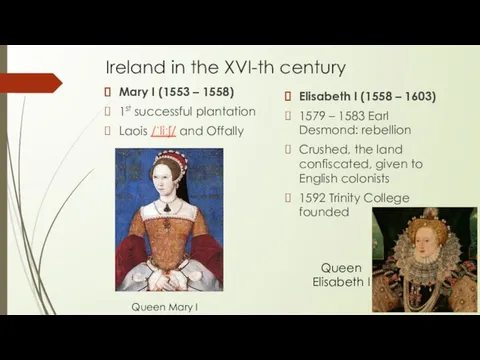 Ireland in the XVI-th century Mary I (1553 – 1558) 1st