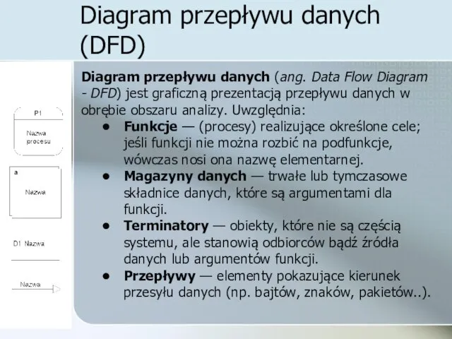 Diagram przepływu danych (DFD) Diagram przepływu danych (ang. Data Flow Diagram