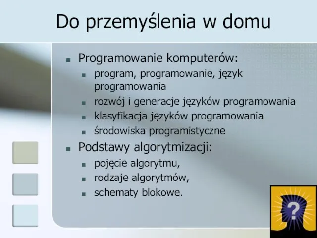 Do przemyślenia w domu Programowanie komputerów: program, programowanie, język programowania rozwój