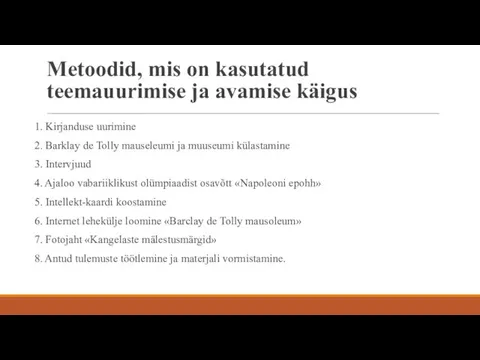 Metoodid, mis on kasutatud teemauurimise ja avamise käigus 1. Kirjanduse uurimine