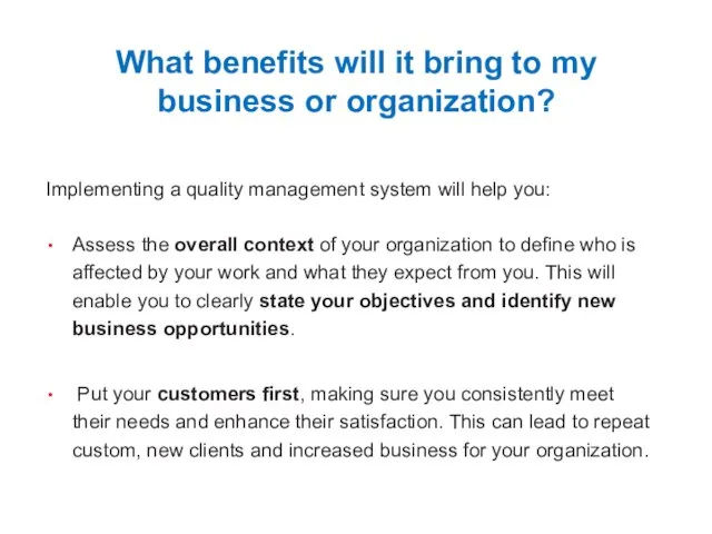 What benefits will it bring to my business or organization? Implementing