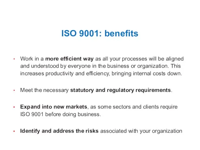 ISO 9001: benefits Work in a more efficient way as all