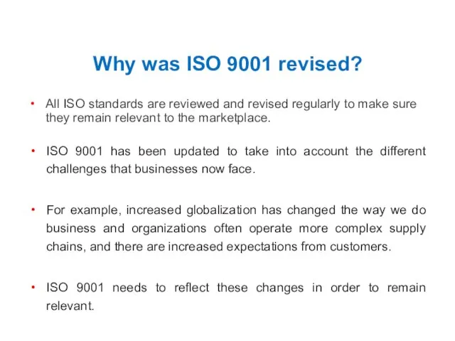 Why was ISO 9001 revised? All ISO standards are reviewed and