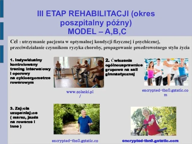 III ETAP REHABILITACJI (okres poszpitalny późny) MODEL – A,B,C 2. Ćwiczenia