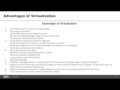 Advantages of Virtualization Advantages of Virtualization More efficient use of computer