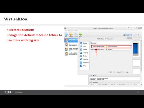 VirtualBox Recommendation: Change the default machine folder to use drive with big size