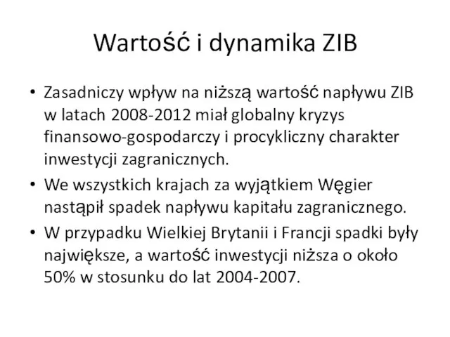 Wartość i dynamika ZIB Zasadniczy wpływ na niższą wartość napływu ZIB