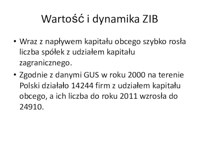 Wartość i dynamika ZIB Wraz z napływem kapitału obcego szybko rosła