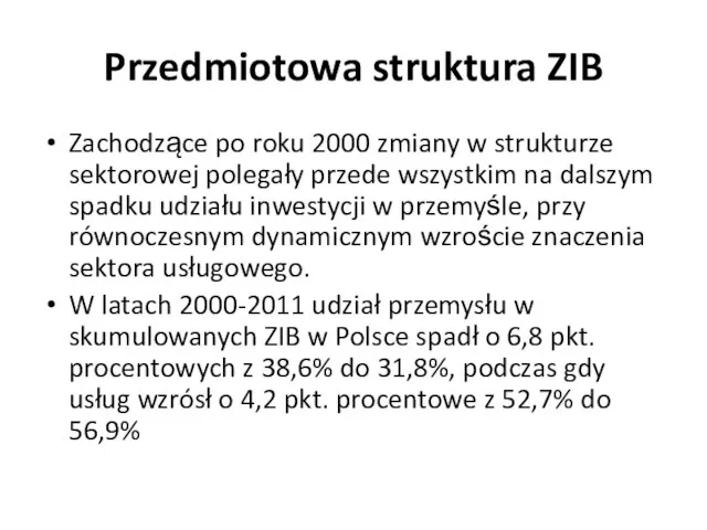 Przedmiotowa struktura ZIB Zachodzące po roku 2000 zmiany w strukturze sektorowej