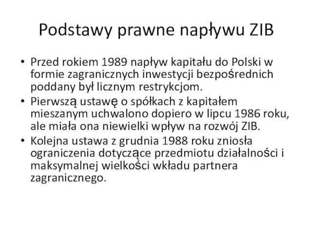 Podstawy prawne napływu ZIB Przed rokiem 1989 napływ kapitału do Polski