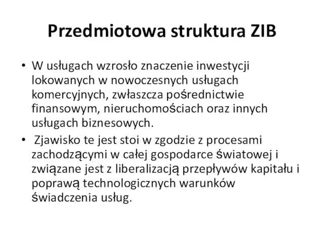 Przedmiotowa struktura ZIB W usługach wzrosło znaczenie inwestycji lokowanych w nowoczesnych