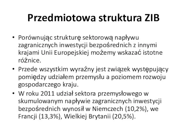 Przedmiotowa struktura ZIB Porównując strukturę sektorową napływu zagranicznych inwestycji bezpośrednich z