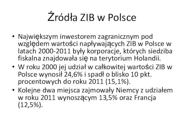 Źródła ZIB w Polsce Największym inwestorem zagranicznym pod względem wartości napływających