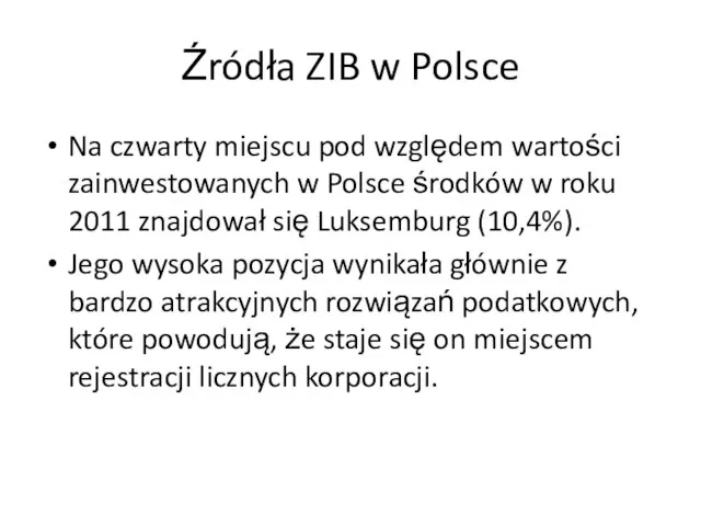 Źródła ZIB w Polsce Na czwarty miejscu pod względem wartości zainwestowanych