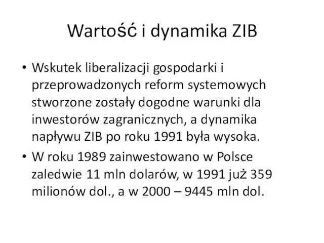 Wartość i dynamika ZIB Wskutek liberalizacji gospodarki i przeprowadzonych reform systemowych