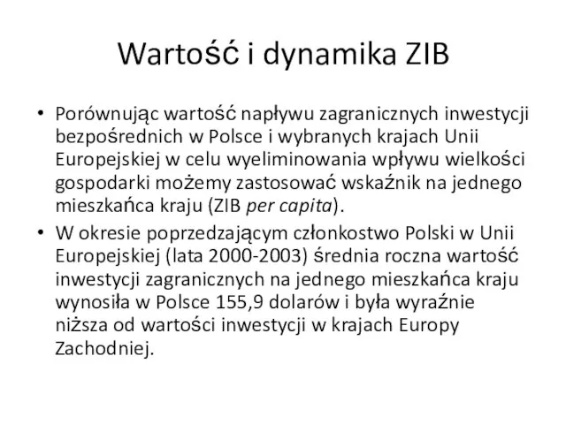 Wartość i dynamika ZIB Porównując wartość napływu zagranicznych inwestycji bezpośrednich w