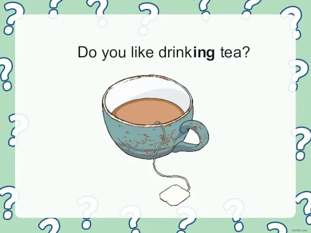 Do you like drinking tea?