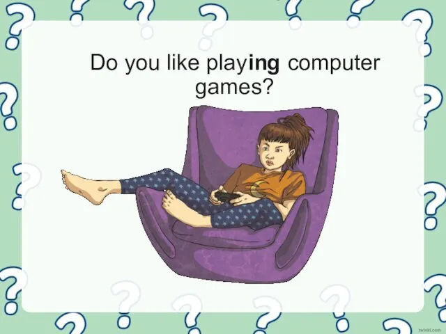 Do you like playing computer games?