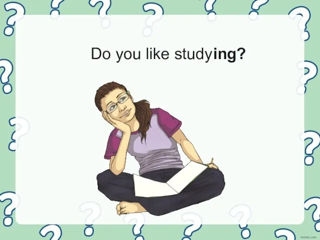 Do you like studying?