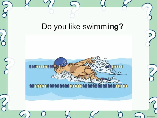 Do you like swimming?