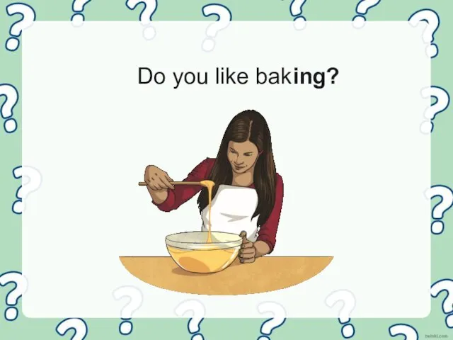 Do you like baking?