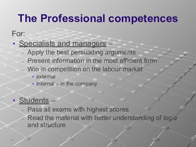 * The Professional competences For: Specialists and managers – Apply the