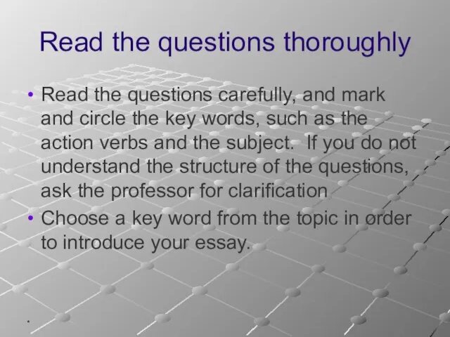 * Read the questions thoroughly Read the questions carefully, and mark