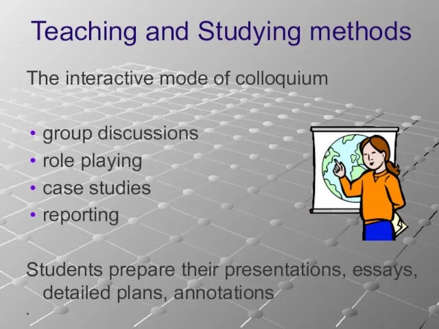 * Teaching and Studying methods The interactive mode of colloquium group
