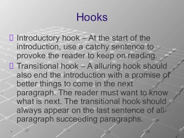 * Hooks Introductory hook – At the start of the introduction,