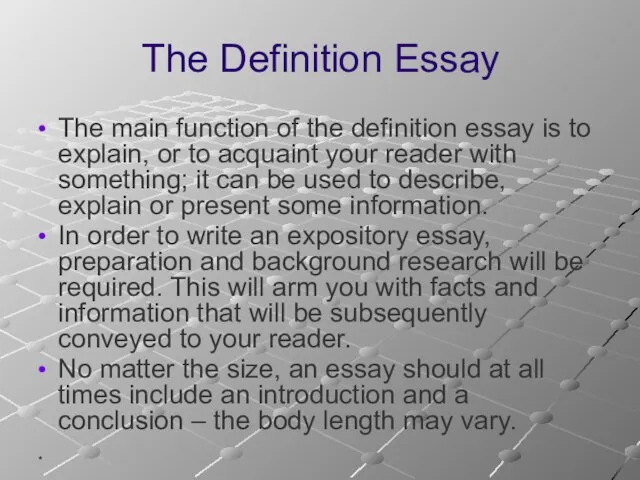 * The Definition Essay The main function of the definition essay