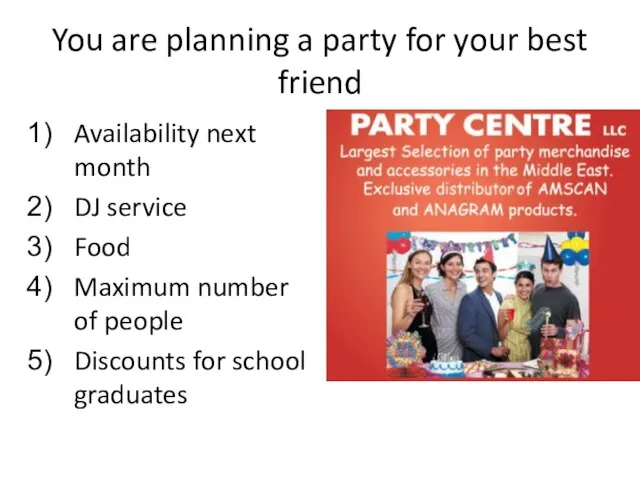 You are planning a party for your best friend Availability next