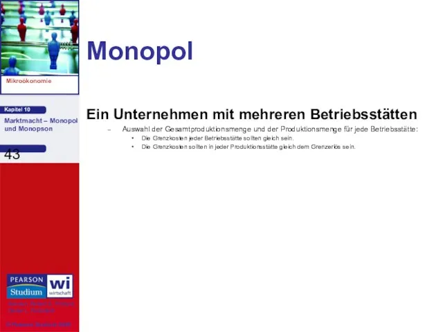 Monopol Ein Unternehmen mit mehreren Betriebsstätten Auswahl der Gesamtproduktionsmenge und der