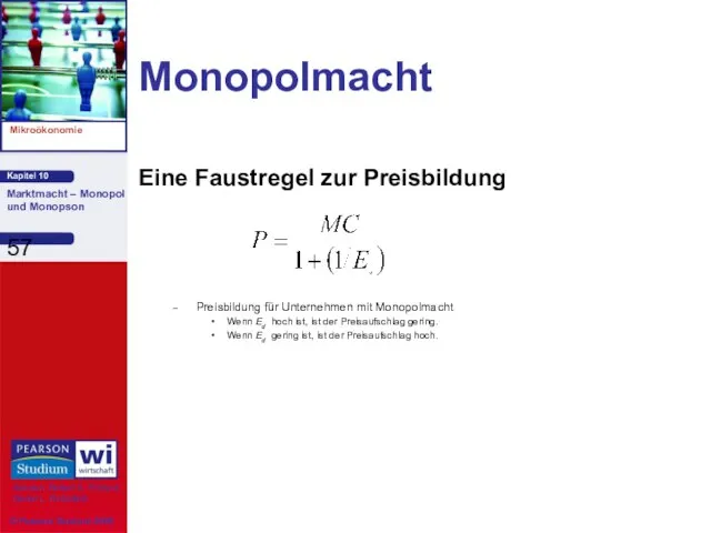 Monopolmacht Eine Faustregel zur Preisbildung Preisbildung für Unternehmen mit Monopolmacht Wenn