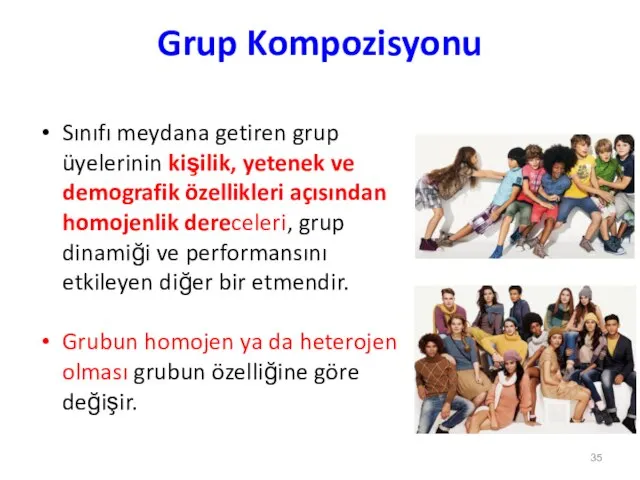 Grup Kompozisyonu Sınıfı meydana getiren grup üyelerinin kişilik, yetenek ve demografik