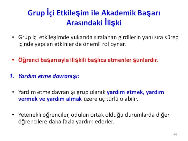 Grup İçi Etkileşim ile Akademik Başarı Arasındaki İlişki Grup içi etkileşimde