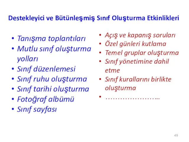 Destekleyici ve Bütünleşmiş Sınıf Oluşturma Etkinlikleri Tanışma toplantıları Mutlu sınıf oluşturma