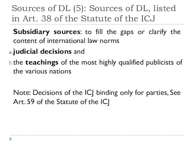 Sources of DL (5): Sources of DL, listed in Art. 38