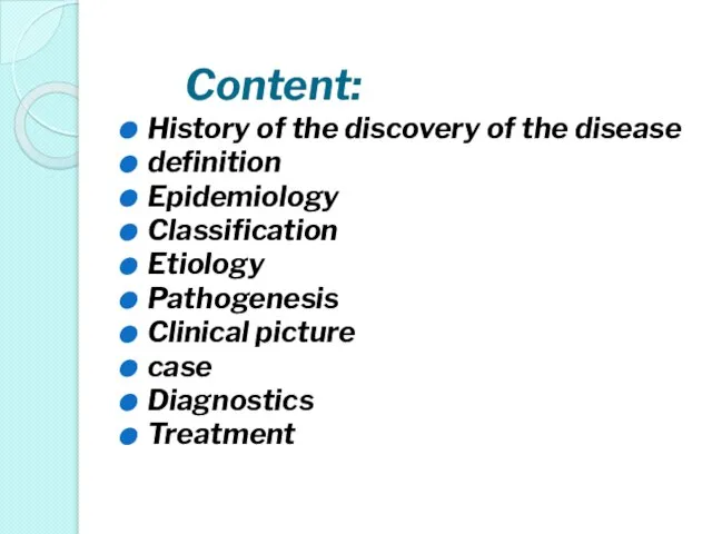 Content: History of the discovery of the disease definition Epidemiology Classification