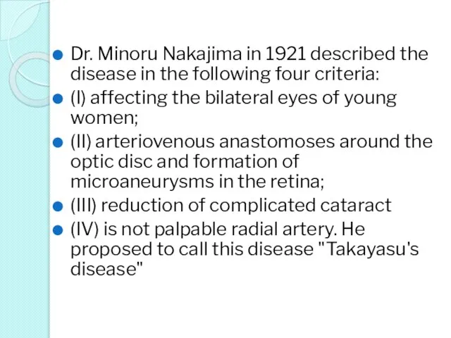 Dr. Minoru Nakajima in 1921 described the disease in the following